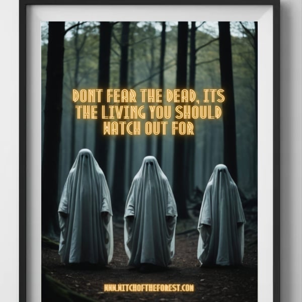 Dont Fear The Dead Spooky Ghost Wall Art Print