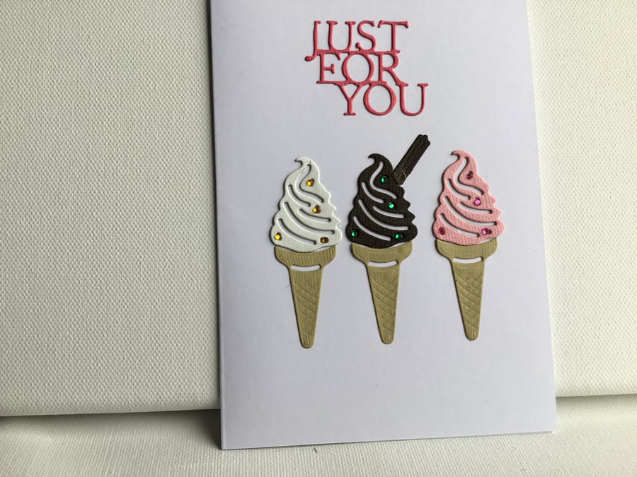 Just for you card,  ice cream card. Any occasion card. Birthday card.  Ref 014