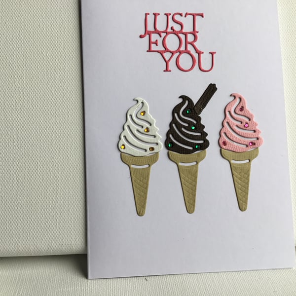 Handmade ice cream card. Any occasion card. Birthday card. Just for you. CC347. 