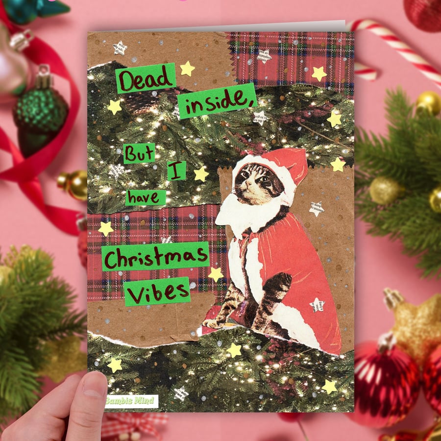 'Dead inside but I have Christmas vibes' Funny cat collageA6 christmas card