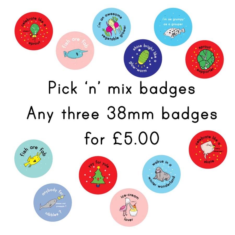 Pick 'n' mix badges - 38mm badges - three for 5.00