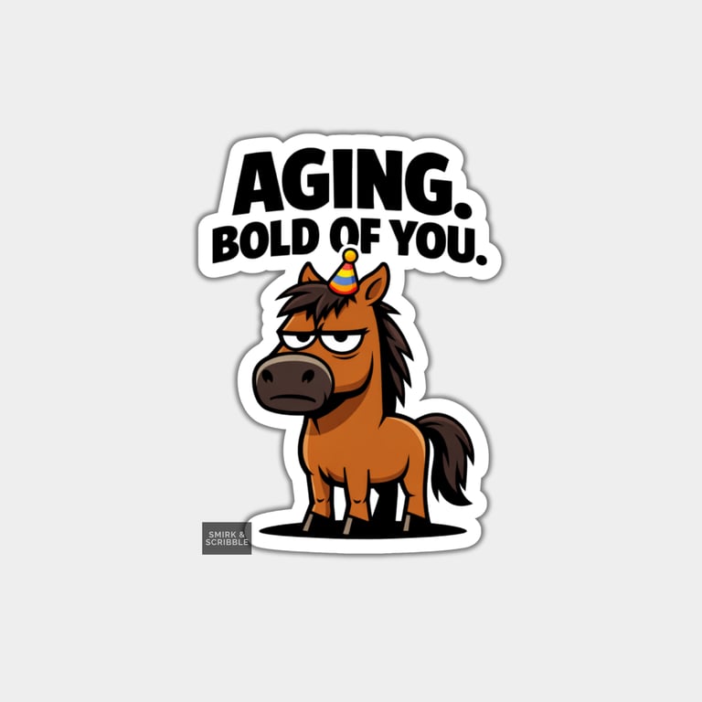 Funny Rude Birthday Sticker For Adults - Grumpy Horse