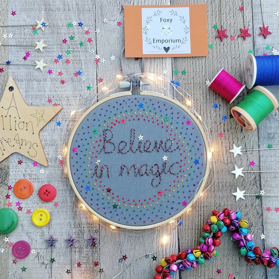 ‘Believe in magic’ Embroidered Art Hoop