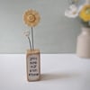 Clay Sunshine Flower in a Wood Block 'You are my Sunshine'