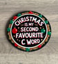 Christmas Coaster 'Christmas is my second favourite C word' adult humour