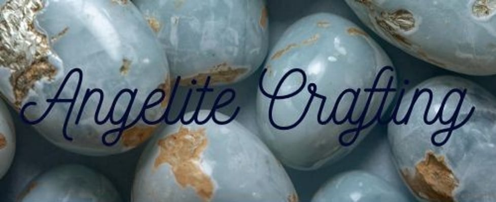 Angelite Crafting