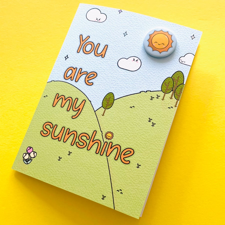 You are my sunshine card with removable sun badge. Greetings card