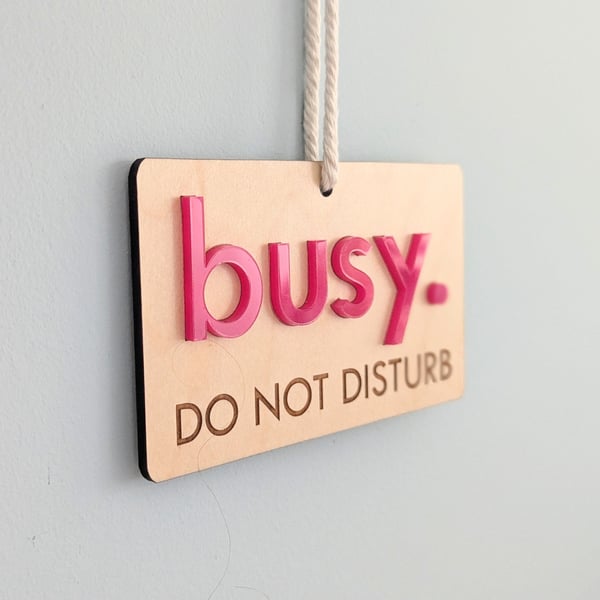 Do Not Disturb Free Busy Sign Work wood and 3d acrylic letters Pick your color