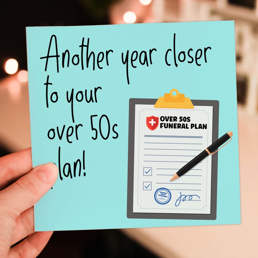 Funny, rude birthday card: Another year closer to your over 50s plan!