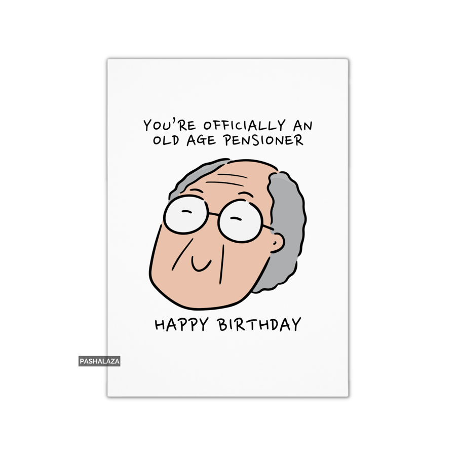Funny Birthday Card - Novelty Banter Greeting Card - OAP