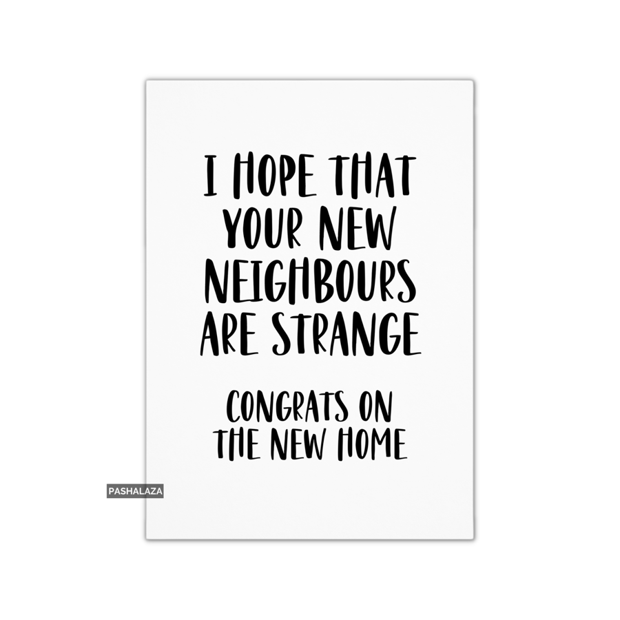 Funny Congrats Card - New Home Congratulations Greeting Card - Strange