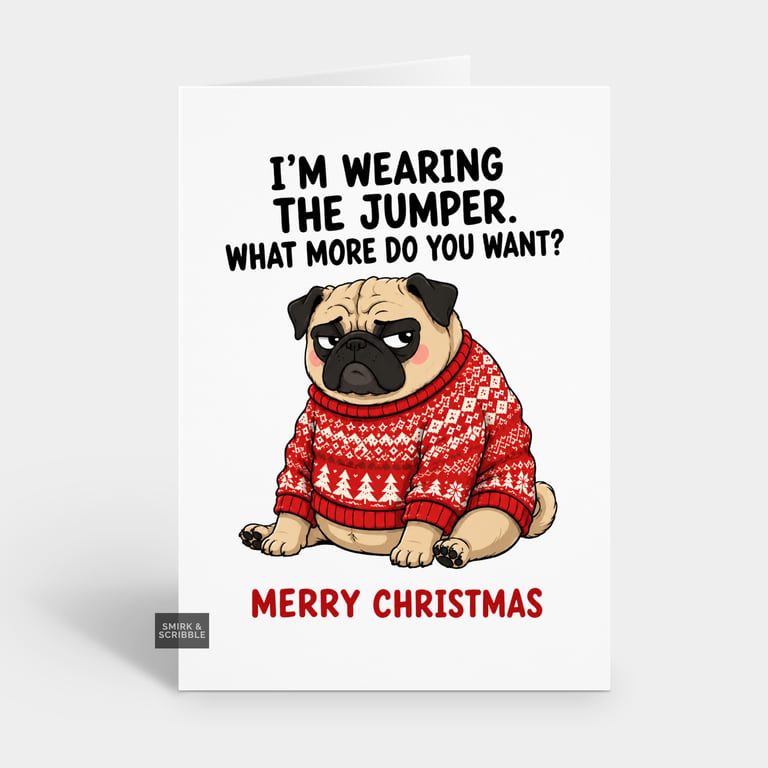 Funny Christmas Card - Grumpy Pug In Jumper