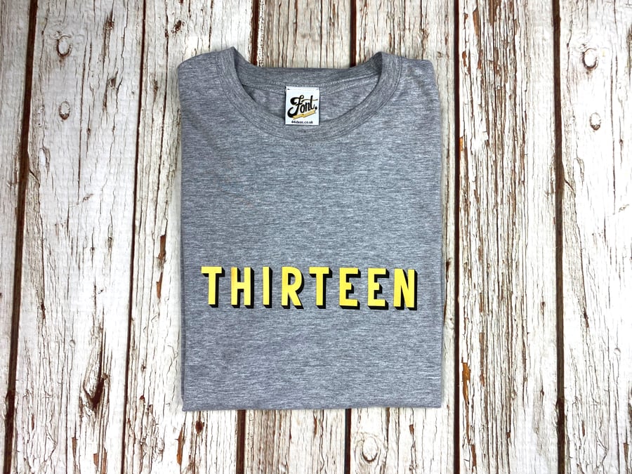 The THIRTEEN Birthday Shirt. 13th Kids T-shirt- Number party outfit. Teen age 13
