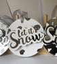 Handmade 'Let it Snow' Christmas Tree Decoration: Silver & White Christmas greet - Image 5