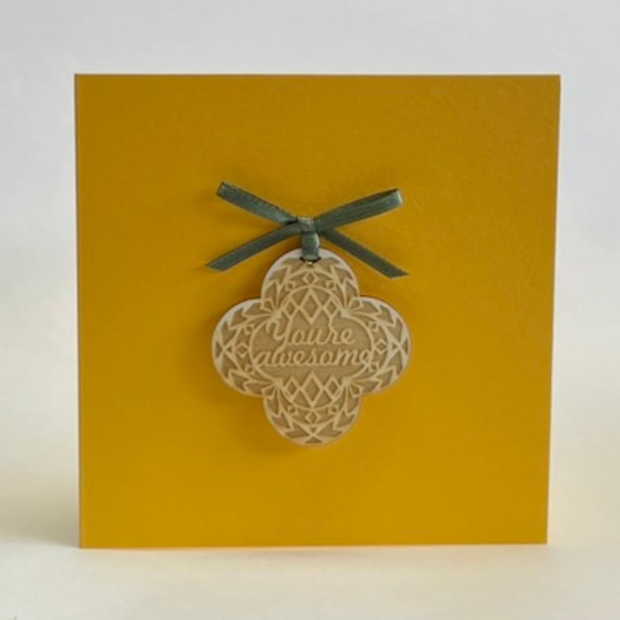 'You're awesome' card with detachable decoration