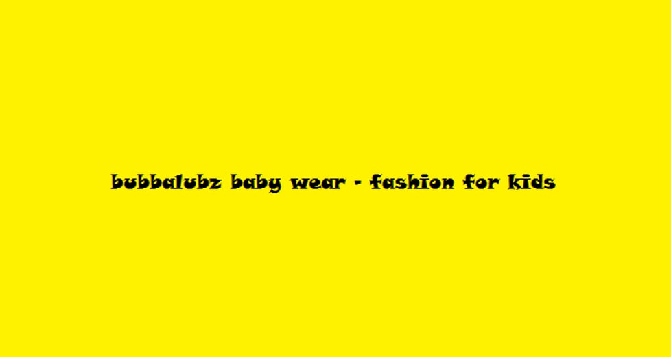 Bubbalubz Baby Wear