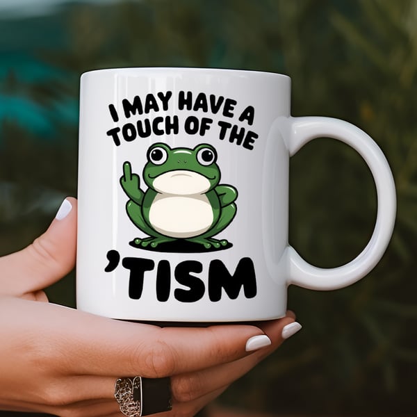 Funny Autism Mug – "I May Have a Touch of the 'Tism" – Neurodivergent Gift