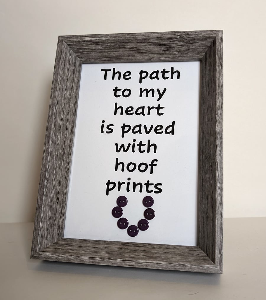 7 x 5 Framed button picture The path to my heart is covered in hoof prints