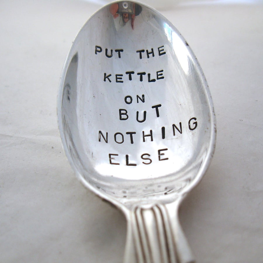 Naturism Teaspoon, Put the kettle on but nothing else, handstamped vintage spoon