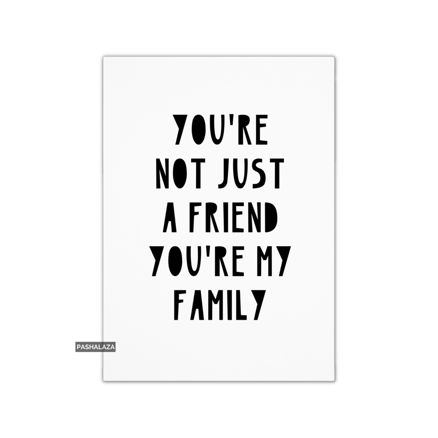 Friendship Card - Novelty Greeting Card For Best Friends - My Family