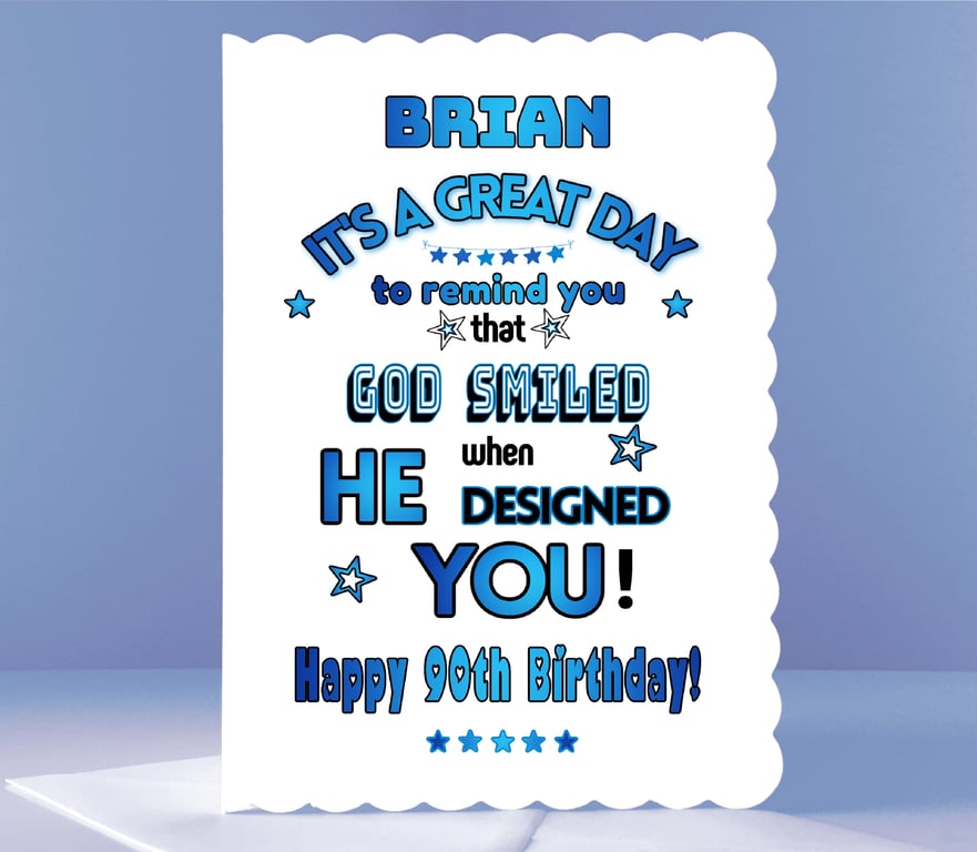 Personalised 90th Birthday Card, Christian Card, God smiled when He designed YOU
