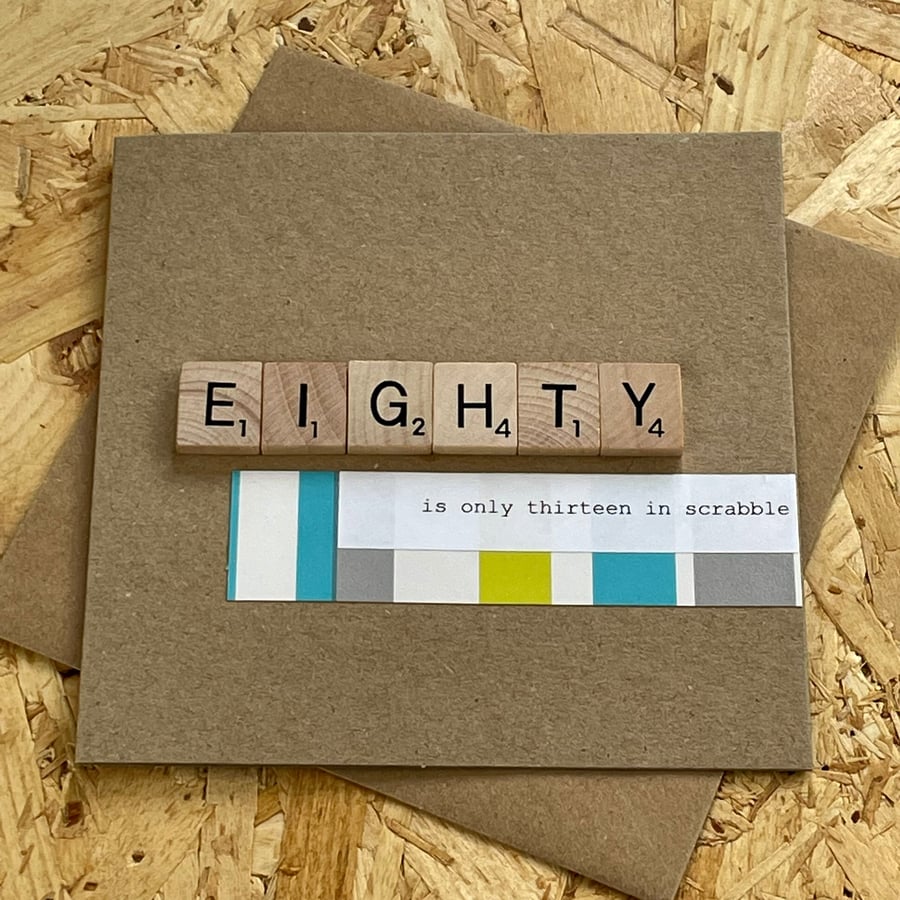 80th Birthday Card Eighty is Only Thirteen in Scrabble