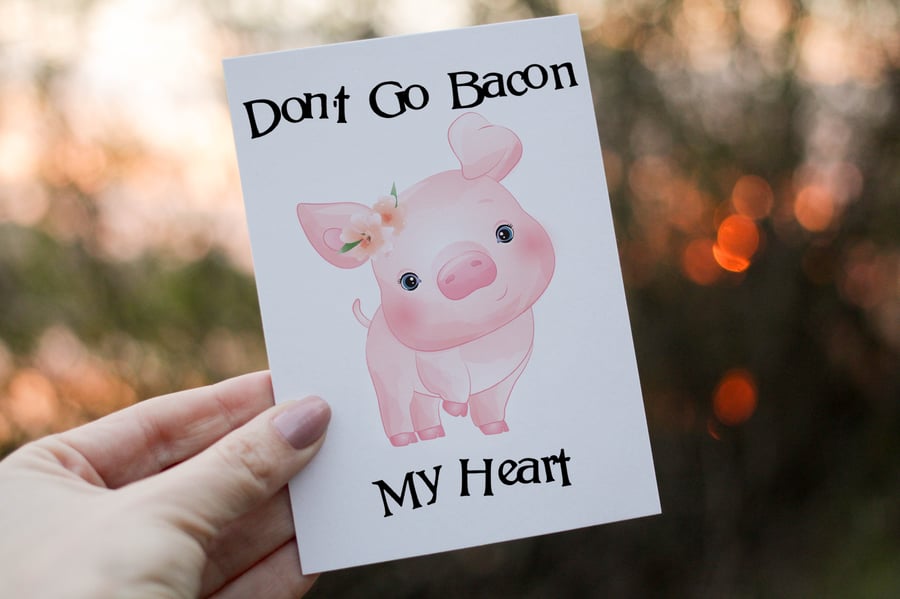 Don't Go Bacon My HeartnFunny Pig Valentine Card, Card for Valentine, Pig 