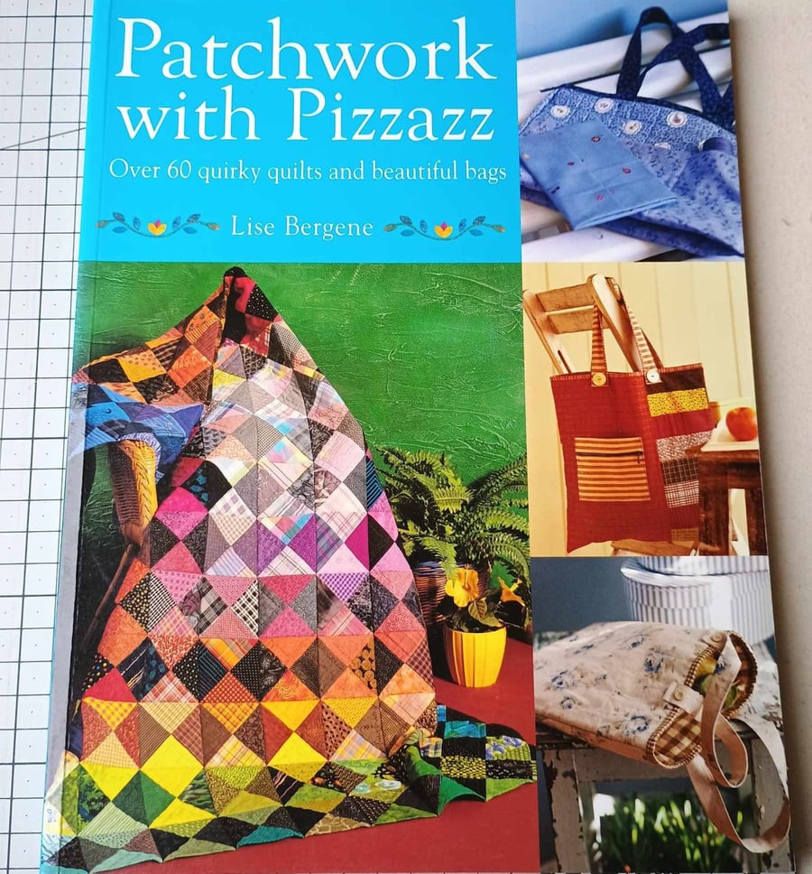 Quilting Craft Book - Patchwork Pizzazz by Lise Bergene - Perfectly Imperfect