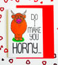 Do I Make You Horny Funny Anniversary Card Bull Theme Love Card Valentines Card - Image 1
