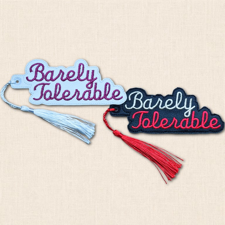 Barely Tolerable Bookmark - Embroidered Book Lover Accessory