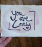 'You are Lovely', Mini Lino Print