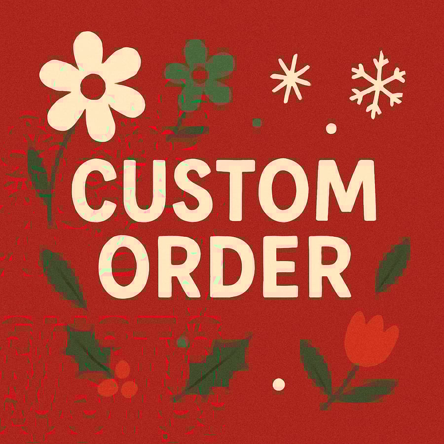 Custom order for Maureen