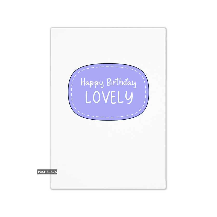 Birthday Card - Novelty Banter Greeting Card - Lovely