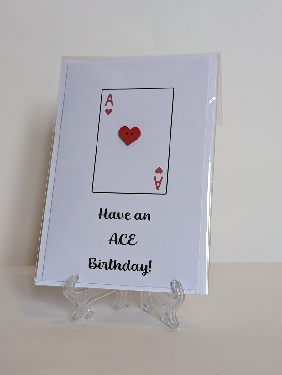 Have an ACE birthday greetings card with red heart button on an Ace playing card