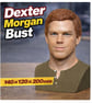 Dexter Morgan Bust - 140 - 120 - 200mm