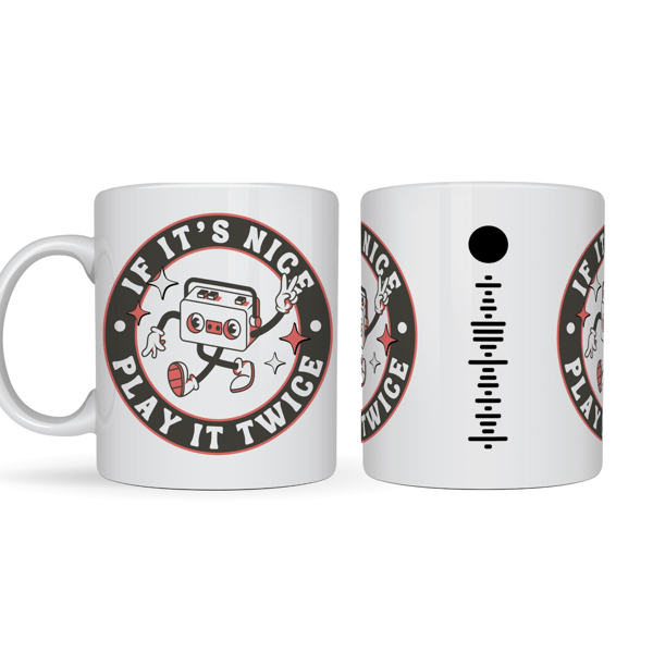 If It's Nice, Play It Twice Mug - Custom Song Spotify Code Unique Music Gift