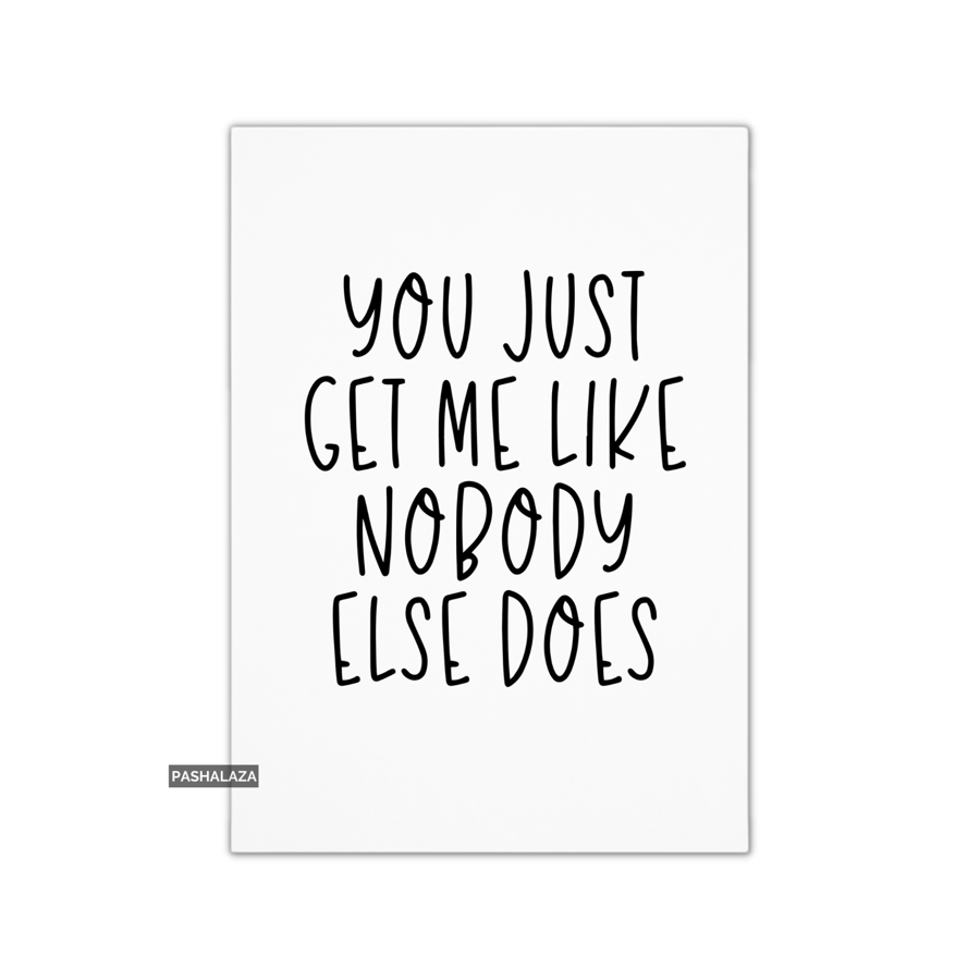 Funny Anniversary Card - Novelty Love Greeting Card - Just Get Me