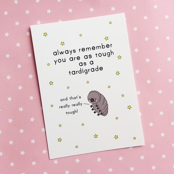 tough as a tardigrade a6 postcard - motivational - positivity - good luck