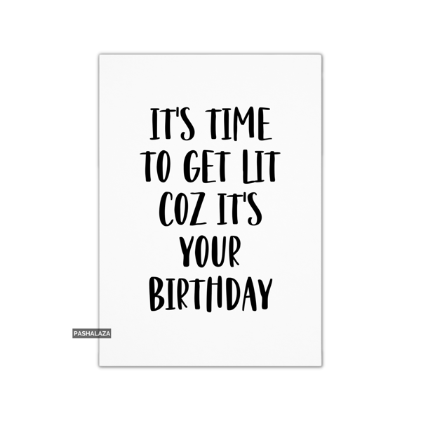 Funny Birthday Card - Novelty Banter Greeting Card - Lit