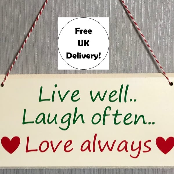 Live Well Laugh Often Love Always Decorative Sign