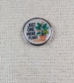 Just One More Plant - Plant Themed Badge - Large Resin Topped Pin Badge - Image 1