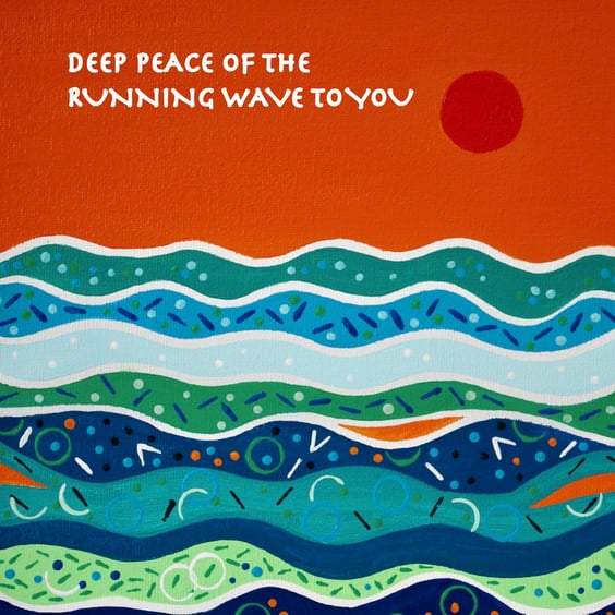 DEEP PEACE OF THE RUNNING WAVE-BLANK GREETINGS CARD
