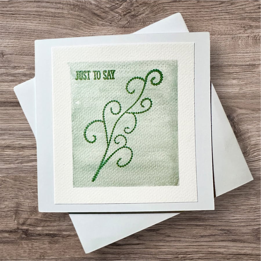 Hand painted blank card, metallic shimmer, green scrolling foliage. Just to say.