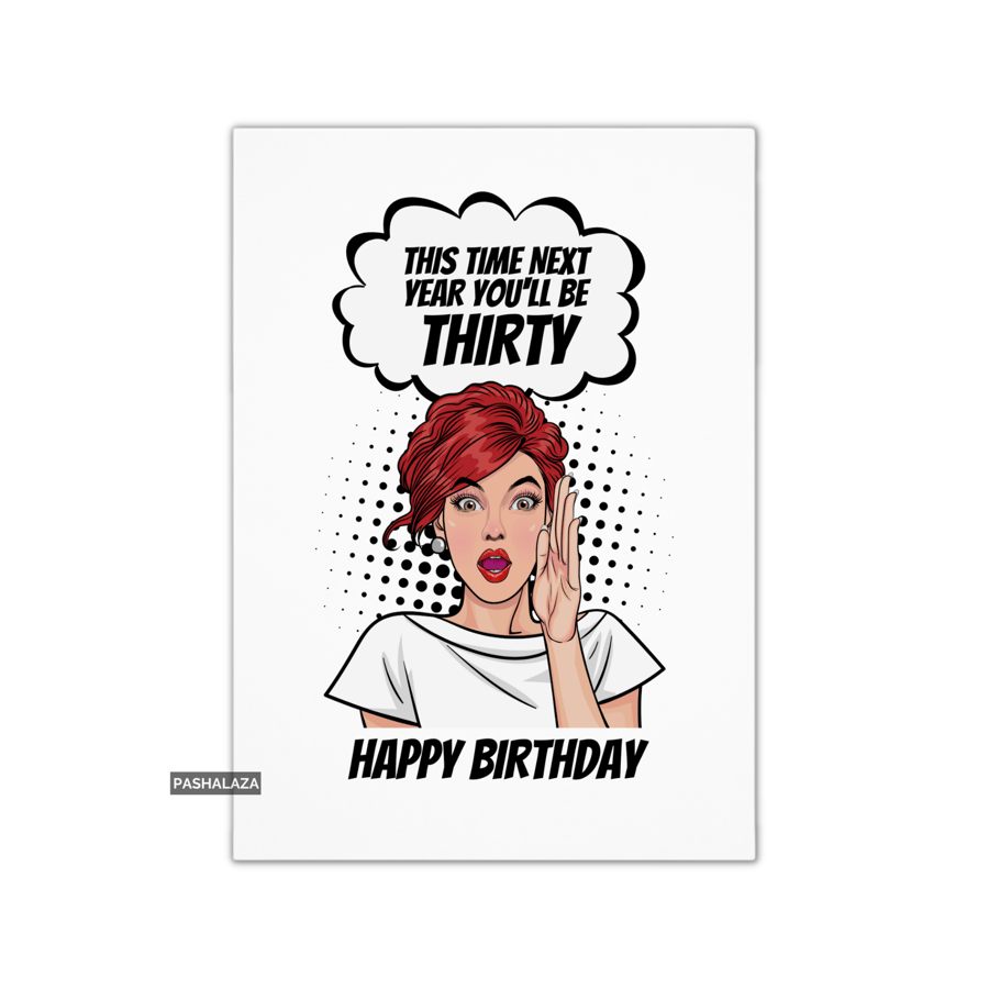 Funny 29th Birthday Card - Novelty Age Card - You'll Be Thirty