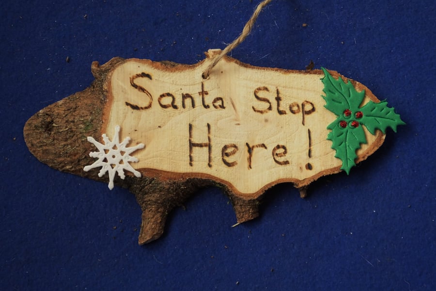 Santa Stop Here natural wooden decoration or sign for Christmas time