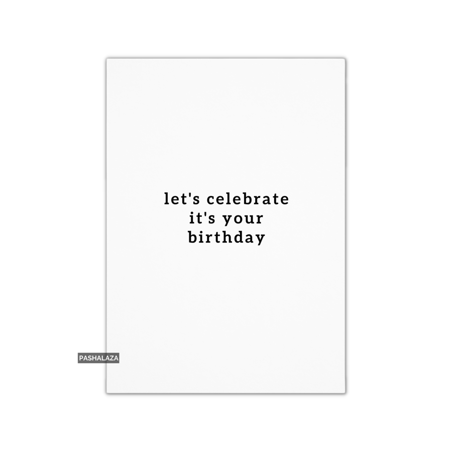 Funny Birthday Card - Novelty Banter Greeting Card - Let's Celebrate