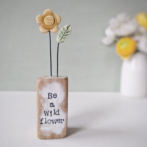Clay Flower in a Printed Wood Block 'Be a Wild flower'