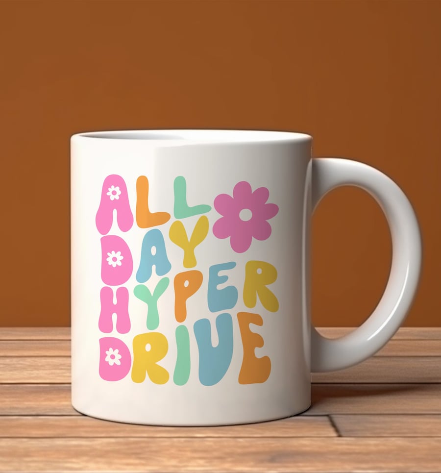 ADHD Hyper Drive Mug – Funny Neurodivergent Gift "All Day Hyper Drive" – Colourf