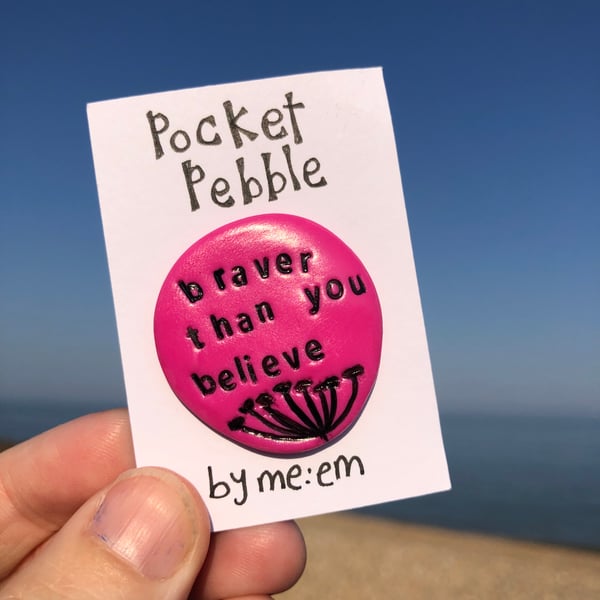 Braver Than You Believe Pocket Pebble
