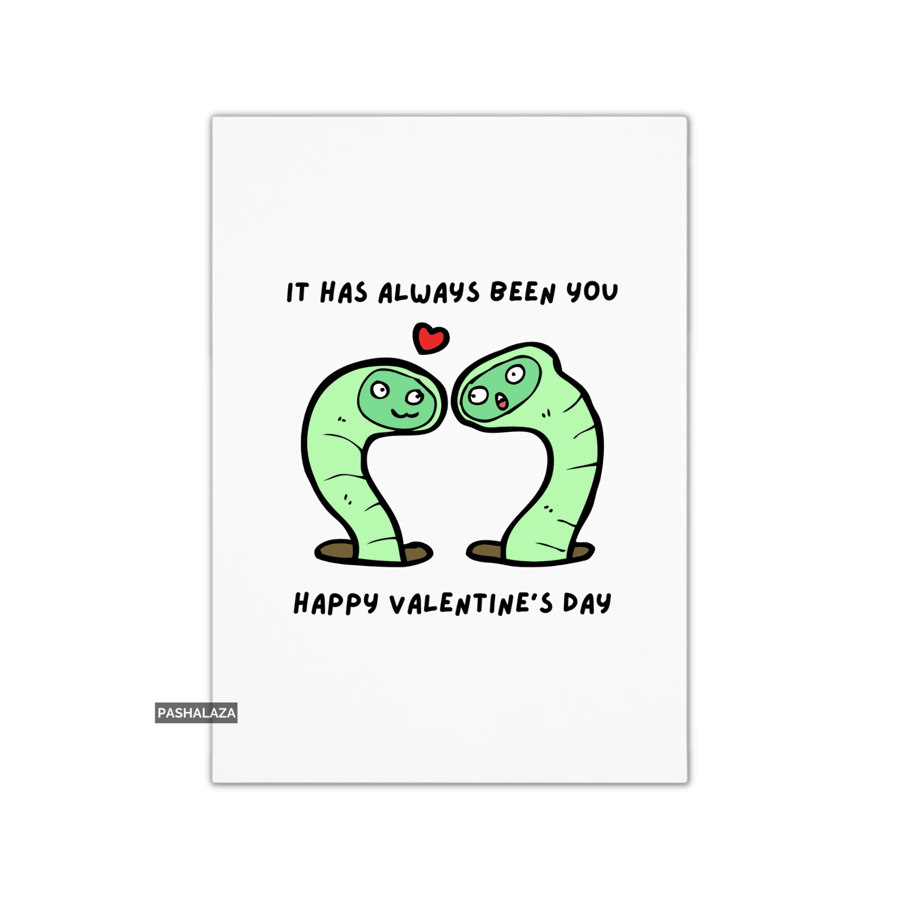 Funny Valentine's Day Card - Unique Unusual Greeting Card - Always Been